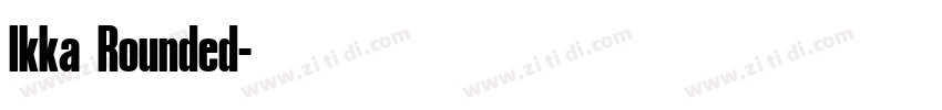 Ikka Rounded字体转换